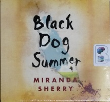 Black Dog Summer written by Miranda Sherry performed by Jilly Bond on CD (Unabridged)